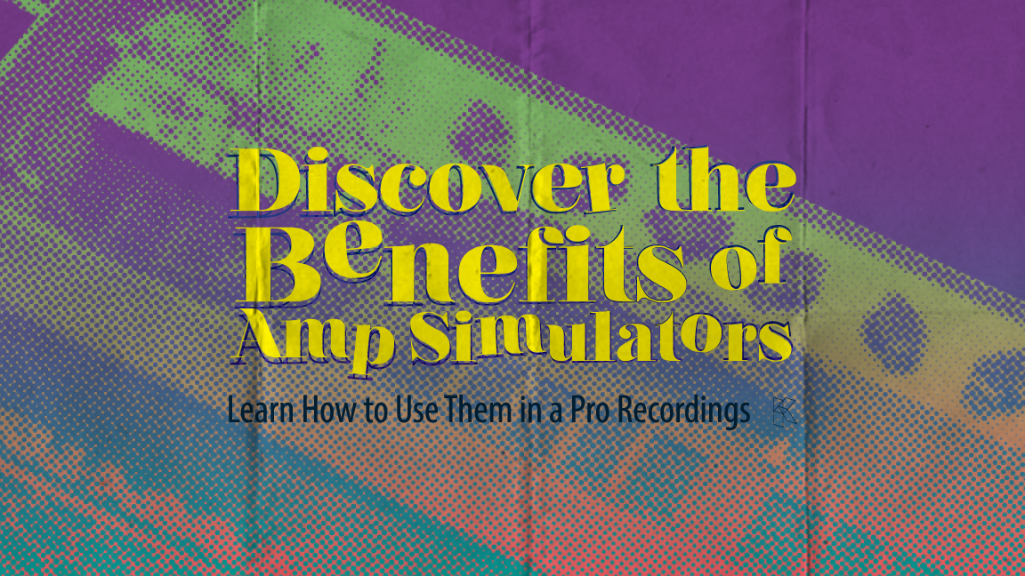 Discover the Benefits of Amp Simulators