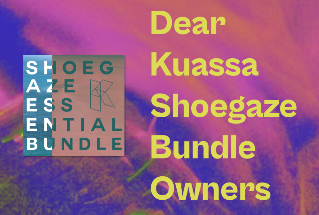 Announcement For Kuassa Shoegaze Essentials Bundle Owners