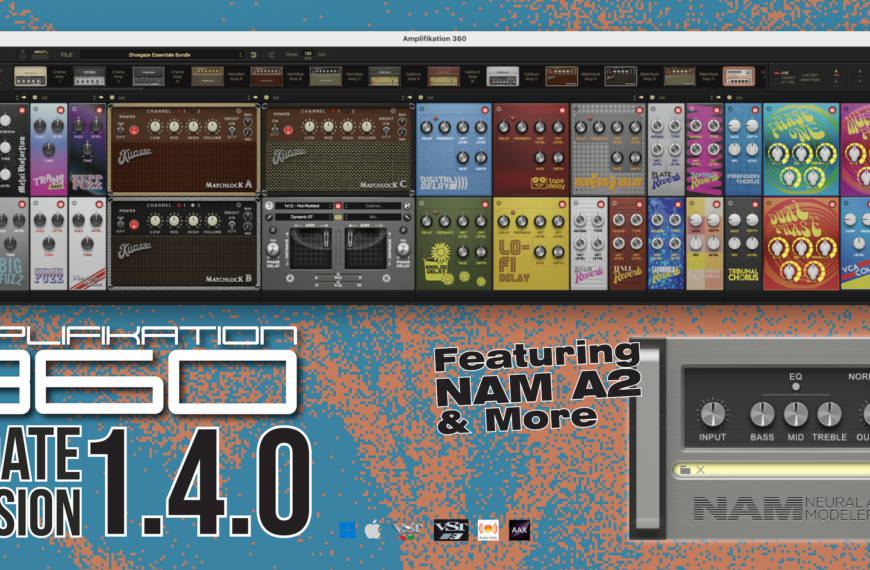 Amplifikation 360 v1.4.0 Is Here. NAM A2 & More